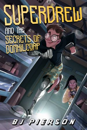 [SuperDrew 01] • SuperDrew and the Secrets of Donhil Corp